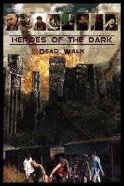 Heroes of the Dark (Dead Walk)